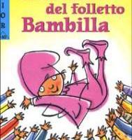 “Le avventure del folletto Bambilla” di Roberto Piumini, illustrato da  Antongionata Ferrari, Mondadori