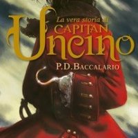 “La vera storia di Capitan Uncino” di Pier Domenico Baccalario, edizioni Piemme (Il battello a vapore)