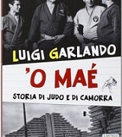 “ ’O Maè. Storia di judo e di camorra” di Luigi Garlando, Piemme