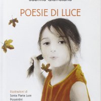 "Poesie di Luce" di Sabrina Giarratana, ill. di Sonia Maria Luce Possentini, Motta Junior